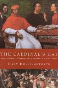 The Cardinal's Hat : Money, Ambition, and Housekeeping in a Renaissance Court