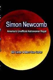 Simon Newcomb: America's Unofficial Astronomer Royal