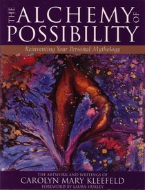 The Alchemy of Possibility: Reinventing Your Personal Mythology