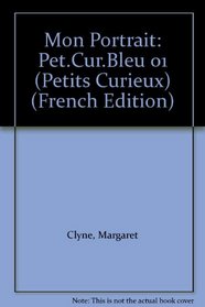 Mon Portrait: Pet.Cur.Bleu 01 (Petits Curieux) (French Edition)