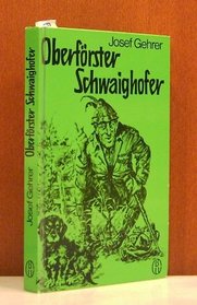 Oberforster Schwaighofer (German Edition)