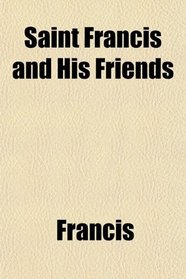 Saint Francis and His Friends