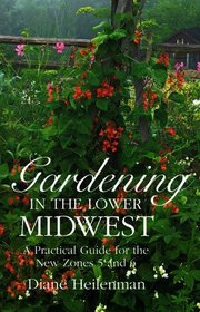 Gardening in the Lower Midwest: A Practical Guide to the New Zones 5 and 6