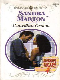Guardian Groom (Landon's Legacy) (Harlequin Presents, No 1813)