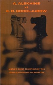 A. Alekhine Vs E.D. Bogolijubow: Worlds Chess Championship 1934