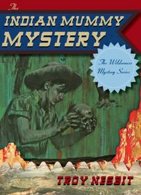 The Indian Mummy Mystery (The Wilderness Mystery Series)