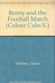 Benny and the Football Match (Colour Cubs S)