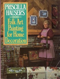 Priscilla Hauser's Folk Art Painting for Home Decoration
