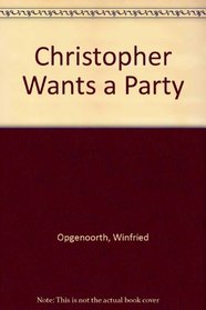 Christopher Wants a Party