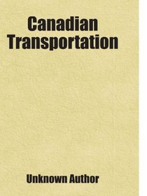 Canadian Transportation: Includes free bonus books.