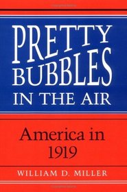 Pretty Bubbles in the Air: America in 1919