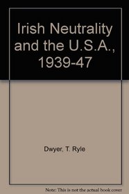 Irish Neutrality and the USA, 1939-47