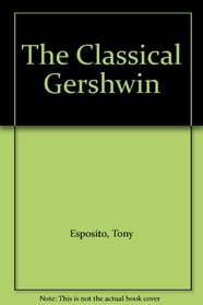 The Classical Gershwin (The Masters Series)
