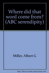 Where did that word come from? (ABC serendipity)