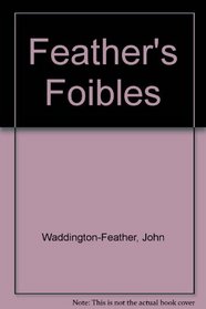 Feather's Foibles