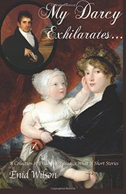 My Darcy Exhilarates...: A Collection of Pride and Prejudice What-If Short Stories