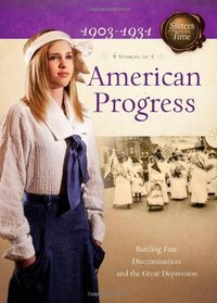 American Progress: Battling Fear, Discrimination, and the Great Depression (Sisters in Time)