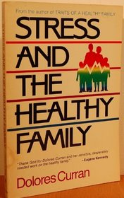 Stress and the Healthy Family: How Healthy Families Handle the Ten Most Common Stresses