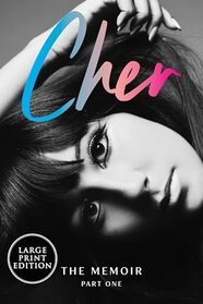 Cher: The Memoir, Part One (Large Print)