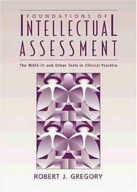 Foundations of Intellectual Assessment