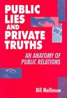 Public Lies and Private Truths: An Anatomy of Public Relations (Cassell Professional)