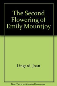 The Second Flowering of Emily Mountjoy