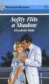 Softly Flits a Shadow (Harlequin Romance, No 2833)