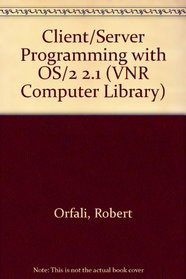 Client/Server Programming With Os/2 2.1 (Vnr Computer Library)