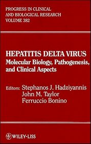 Hepatitis Delta Virus: Molecular Biology, Pathogenesis, and Clinical Aspects : Proceedings of the Fourth International Symposium on Hepatitis Delta V (Progress in Clinical and Biological Research)