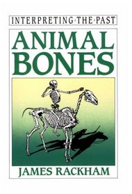 Animal Bones (Interpreting the Past Series)