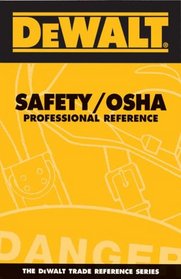 DEWALT  Construction Safety/OSHA Professional Reference (Dewalt Trade Reference Series)