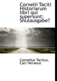 Cornelii Taciti Historiarum libri qui supersunt: Shulausgabe (Latin Edition)