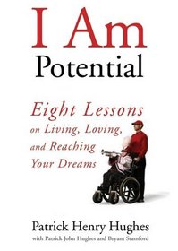 I Am Potential: Eight Lessons on Living, Loving, and Reaching Your Dreams, Library Edition