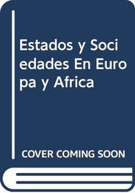 Estados y Sociedades En Europa y Africa (Spanish Edition)