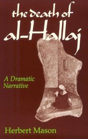 Death of Al Hallaj: A Dramatic Narrative