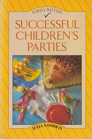 Successful Children's Parties (Family Matters)