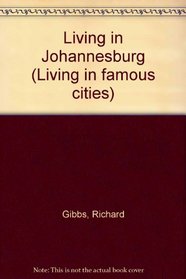 Living in Johannesburg (Living in famous cities)