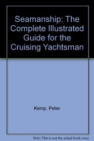 Seamanship The complete illustrated guide for the cruising yachtsman