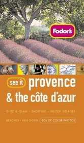 Fodor's See It Provence and the Cote d'Azur, 2nd Edition (Fodor's See It)