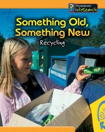 Something Old, Something New: Recycling (You Can Save the Planet)