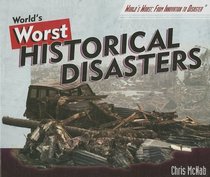 World's Worst Historical Disasters (World's Worst: from Innovation to Disaster)