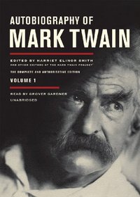 Autobiography of Mark Twain, Vol 1 (Complete and Authoritative Edition) (Audio CD) (Unabridged)