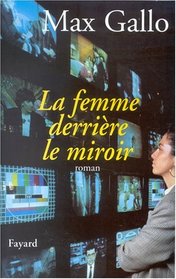 La femme derriere le miroir: Roman (La machinerie humaine) (French Edition)
