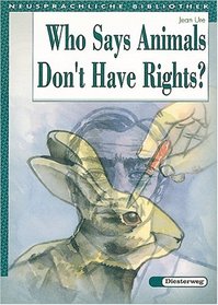 Who Says Animals Don't Have Rights?. (Lernmaterialien)