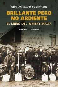 Brillante pero no ardiente / Bright but not Burning: El Libro Del Whisky Malta (Libros Singulares (Ls)) (Spanish Edition)