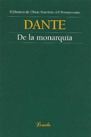 de la Monarquia (Biblioteca de Obras Maestras del Pensamiento)