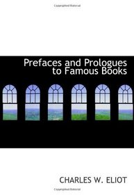 Prefaces and Prologues to Famous Books: With Introductions  Notes and Illustrations