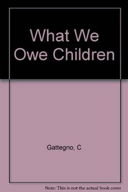 What We Owe Children; The Subordination of Teaching to Learning