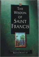 The Wisdom of Saint Francis: Compiled and Introduced by Brother Ramon, S.S.F (Wisdom Series)