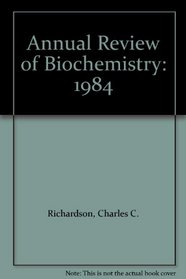 Annual Review of Biochemistry: 1984